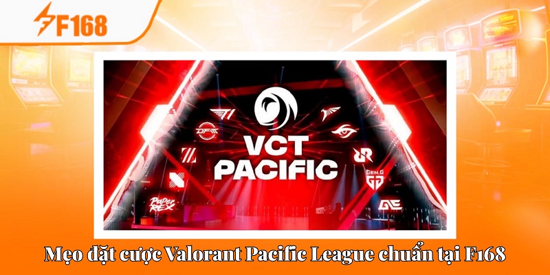 Valorant Pacific League mở ra những cơ hội cá cược đầy hấp dẫn